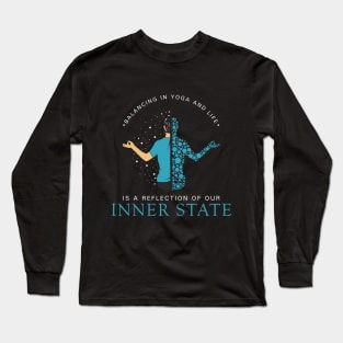 Balancing in yoga and life is a reflection of our inner state Long Sleeve T-Shirt